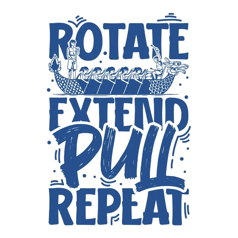 Rotate Extend Pull Repeat - Drachenboot