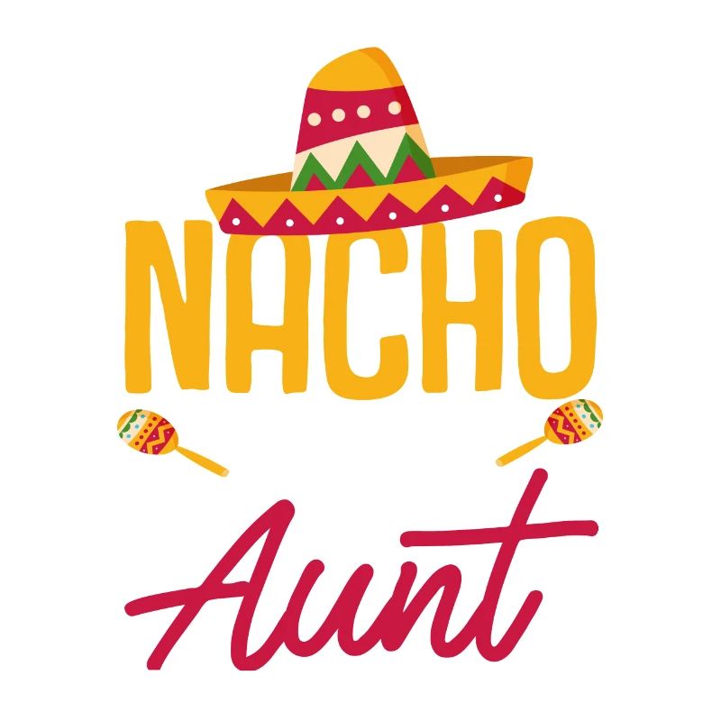 Cinco de Mayo Nacho Average Aunt Aunt Mexicanisc