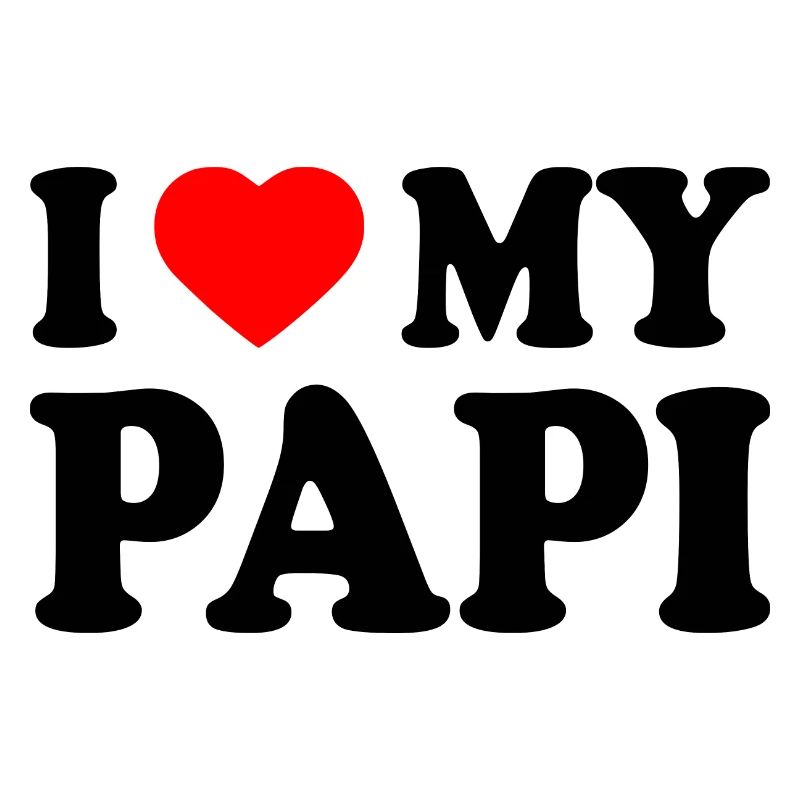 I love my papi