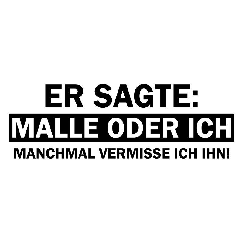 Er sagte Malle oder ich lustige Mallorca Sprüche