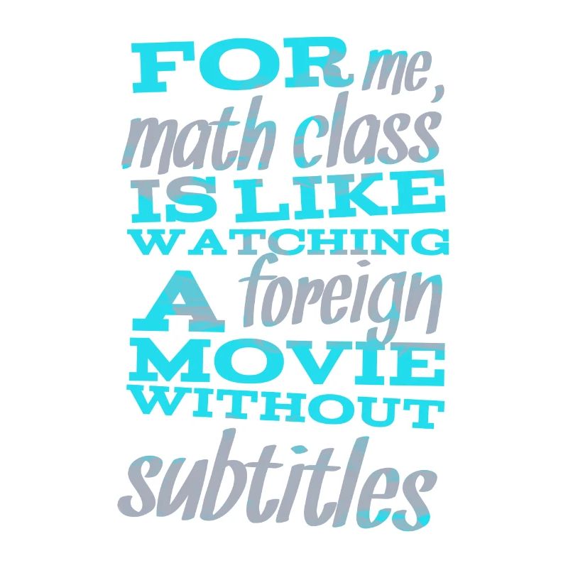 For me, math class is... - Sprüche - Funny Quotes