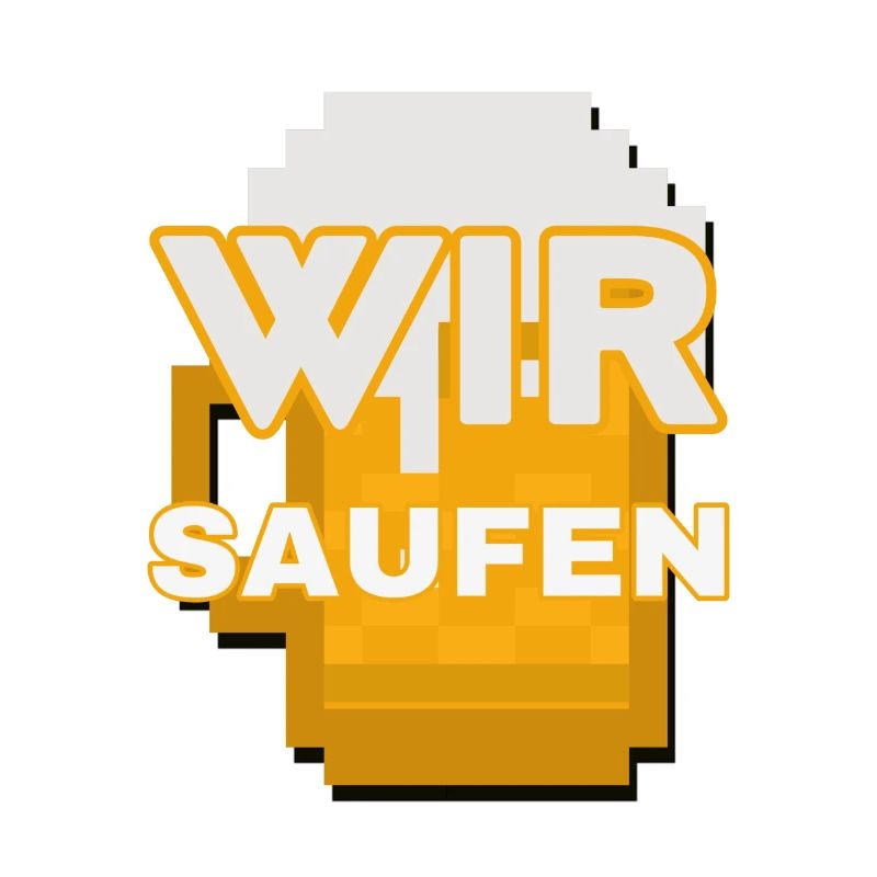 Wir Saufen Pixel Bier Motiv