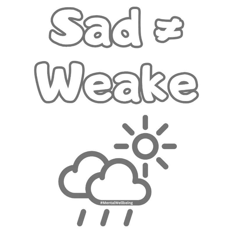 Sad ≠ Weak – Mental Wellbeing Statement