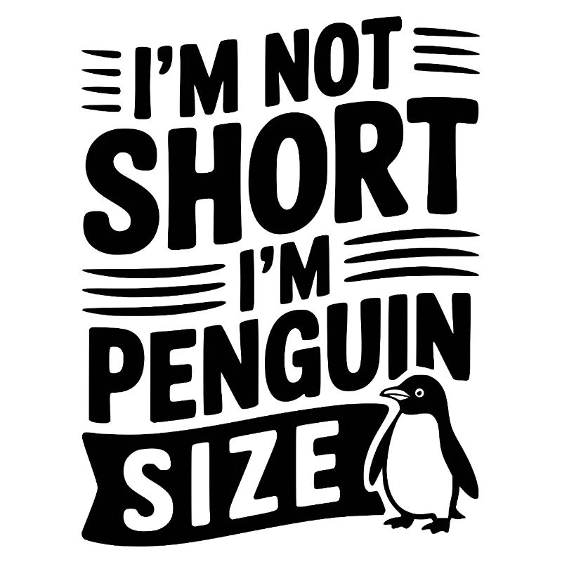Ich bin nicht klein, ich habe Pinguin-Größe.