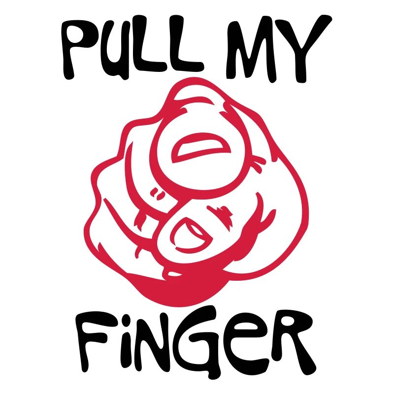 Pull my Finger | you | hand