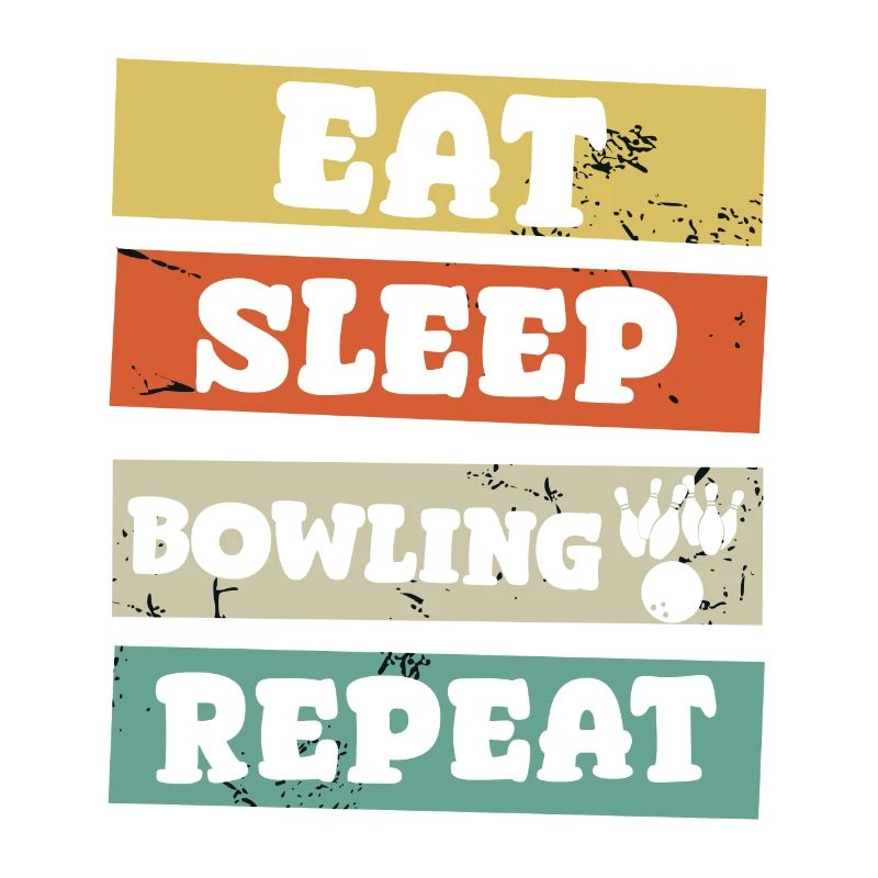Manger dormir Bowling Répéter