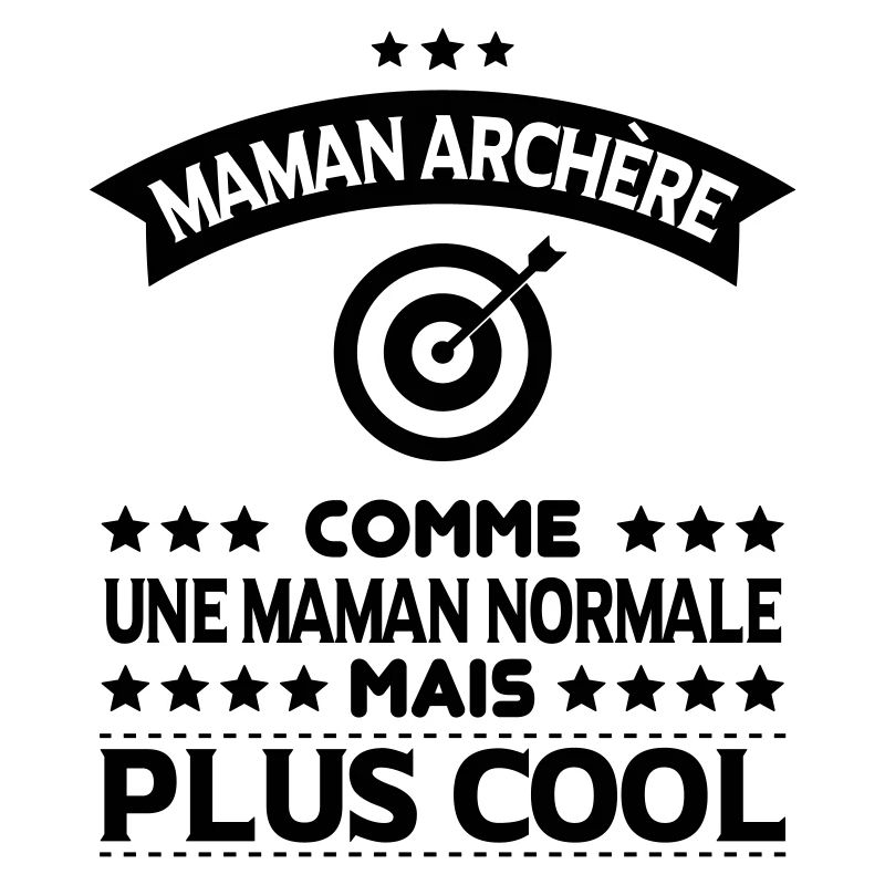 Maman archère comme une maman normale plus cool