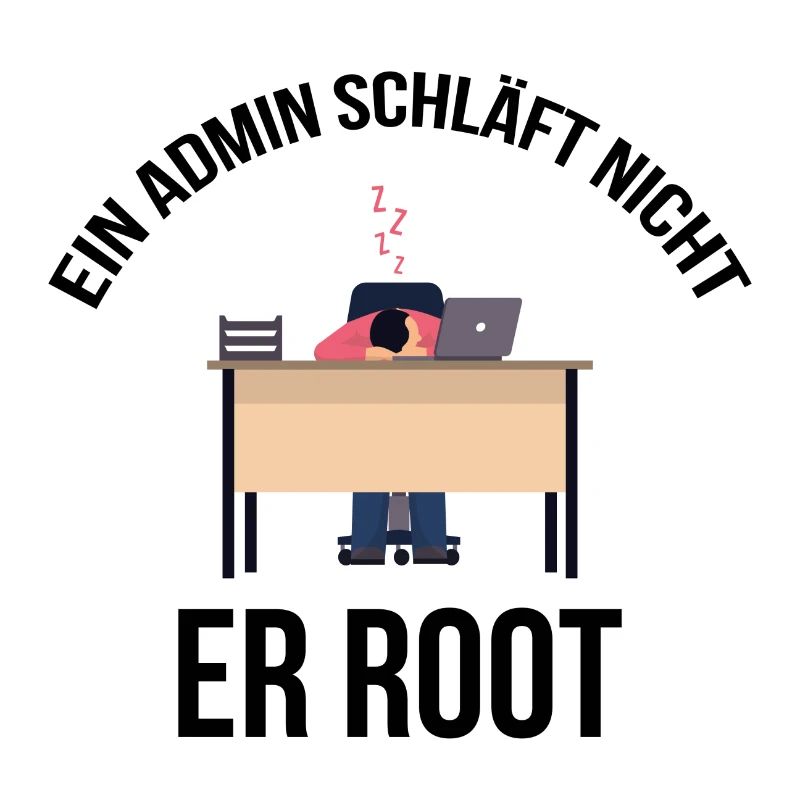 Ein Admin schlaeft nicht er Root Geschenk