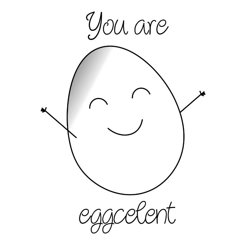 Vous êtes eggcelent !