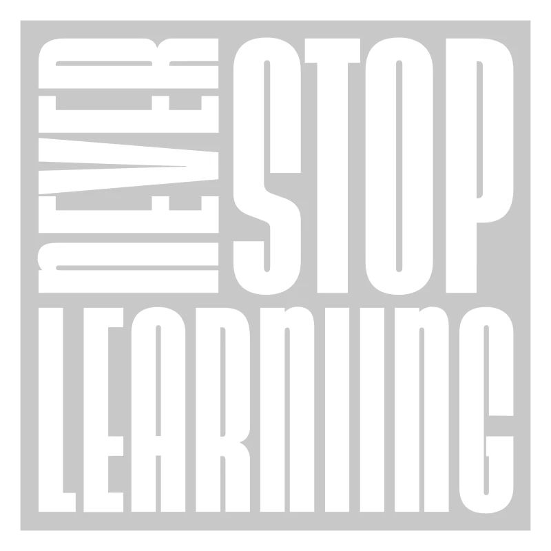 never stop learning Zitat