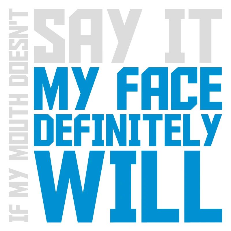 my face definitely will