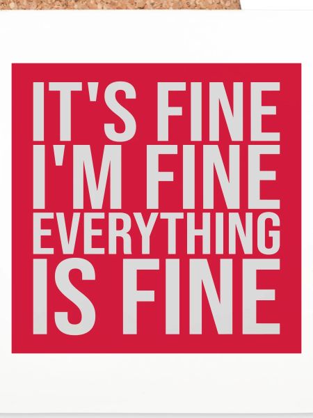 everything is fine Zitat