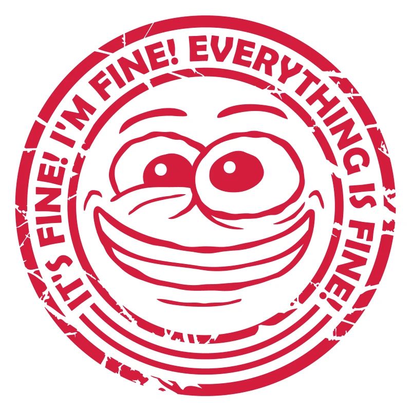 everything is fine Zitat