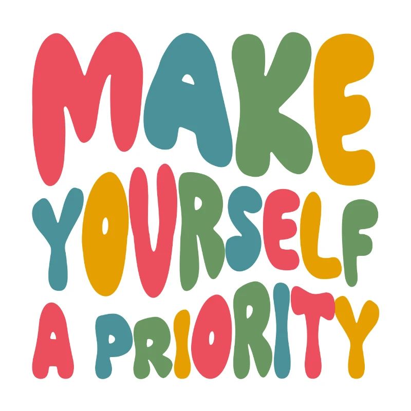 Make yourself a priority