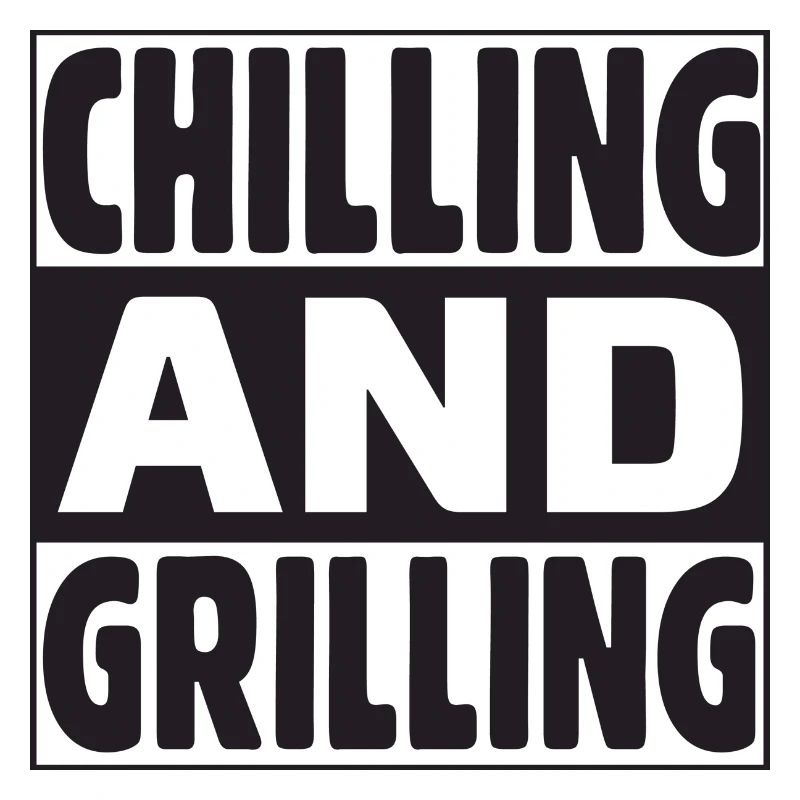 Chilling and Grilling
