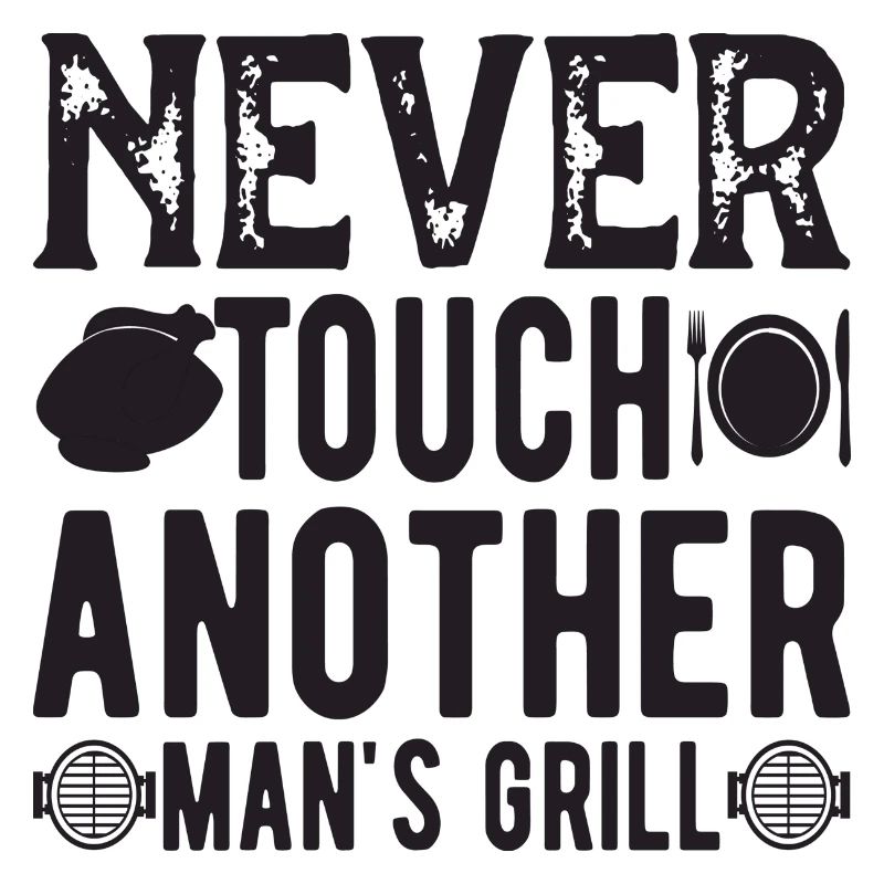 Never touch another Man´s Grill