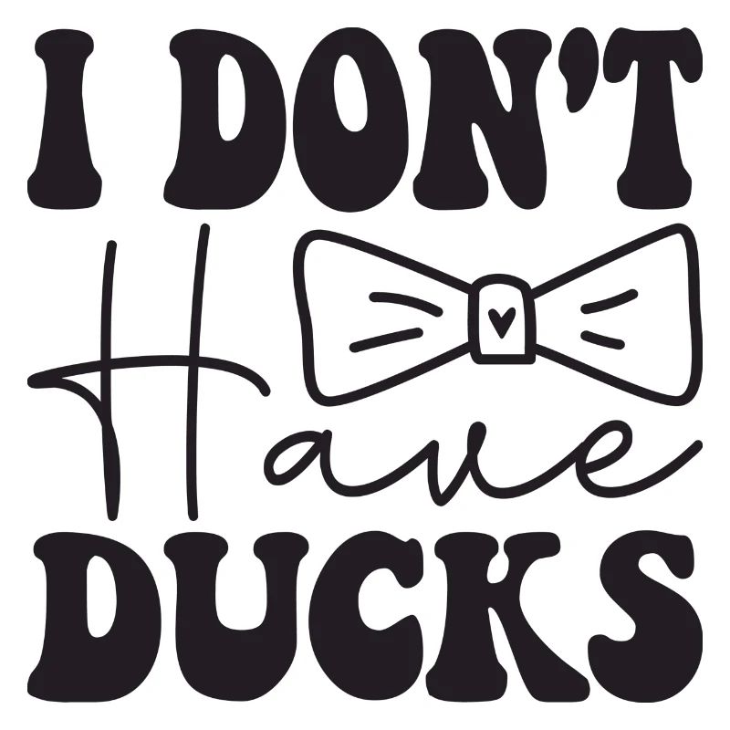 i don´t have Ducks