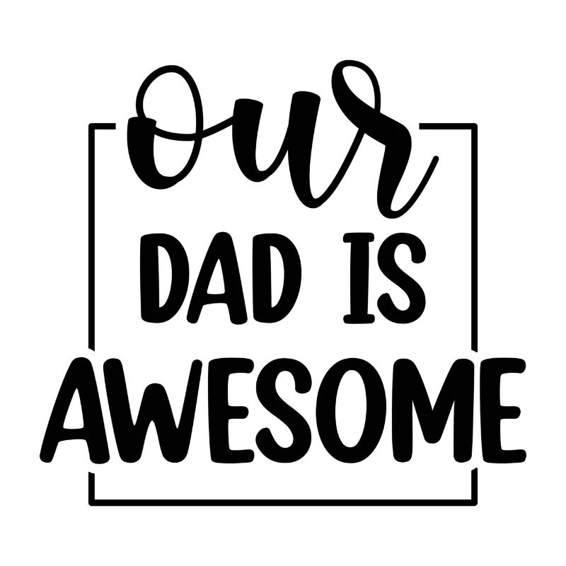 Our Dad is Awesome