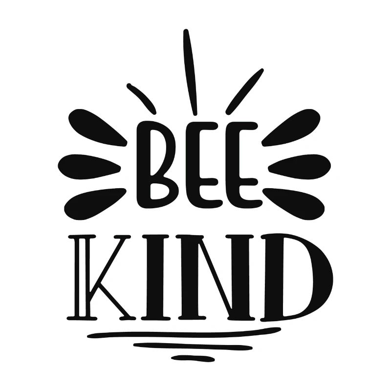 Bee kind - Bee-friendly "Be friendly"
