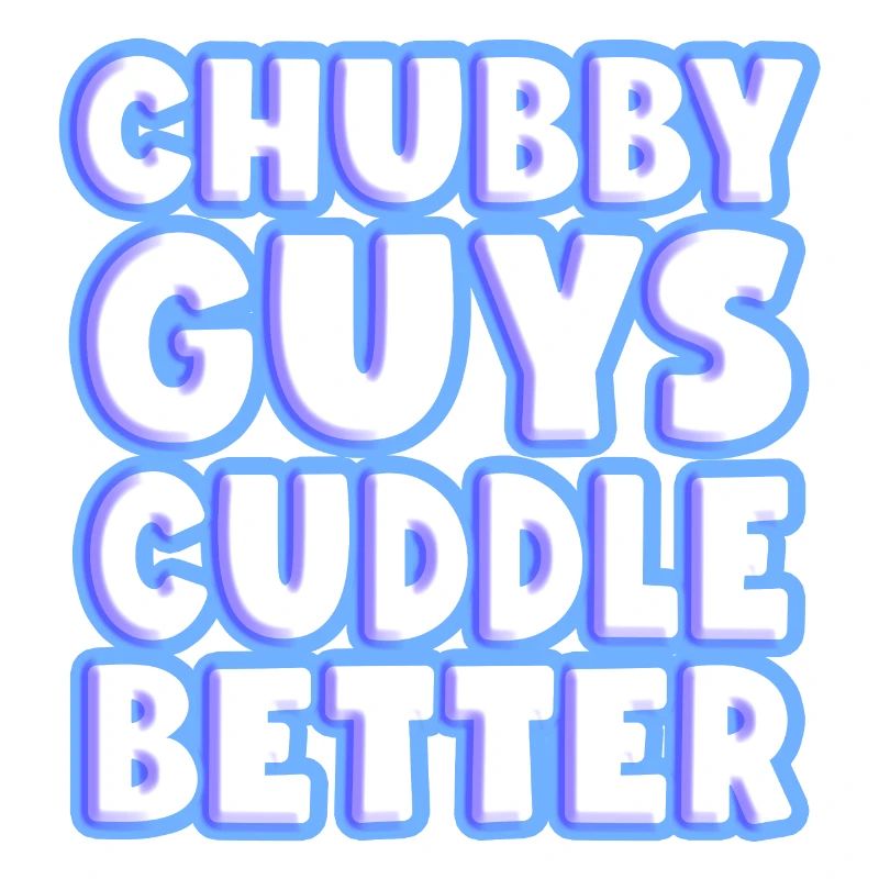 Chubby Guys Cuddle Better