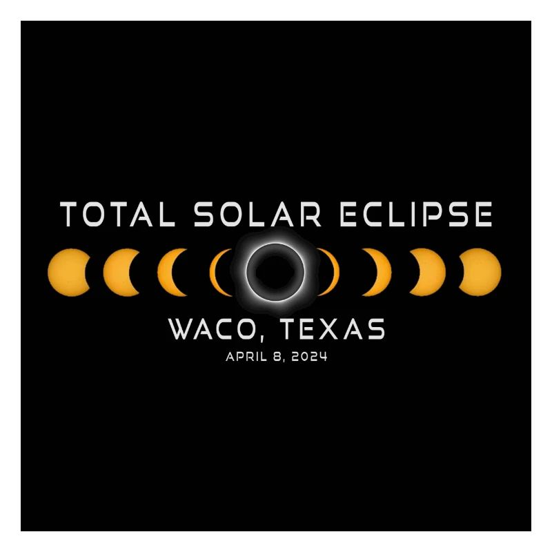 Waco Texas 2024 Eclipse Cool Souvenir 8. April
