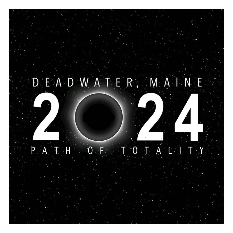 Deadwater Maine 2024 Eclipse Souvenir Cool