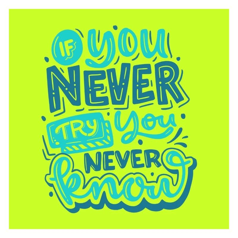 If you never try