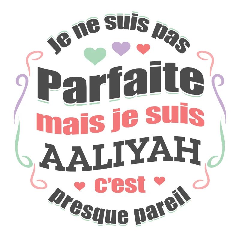 AALIYAH PARFAITE - PRENOM AALIYAH