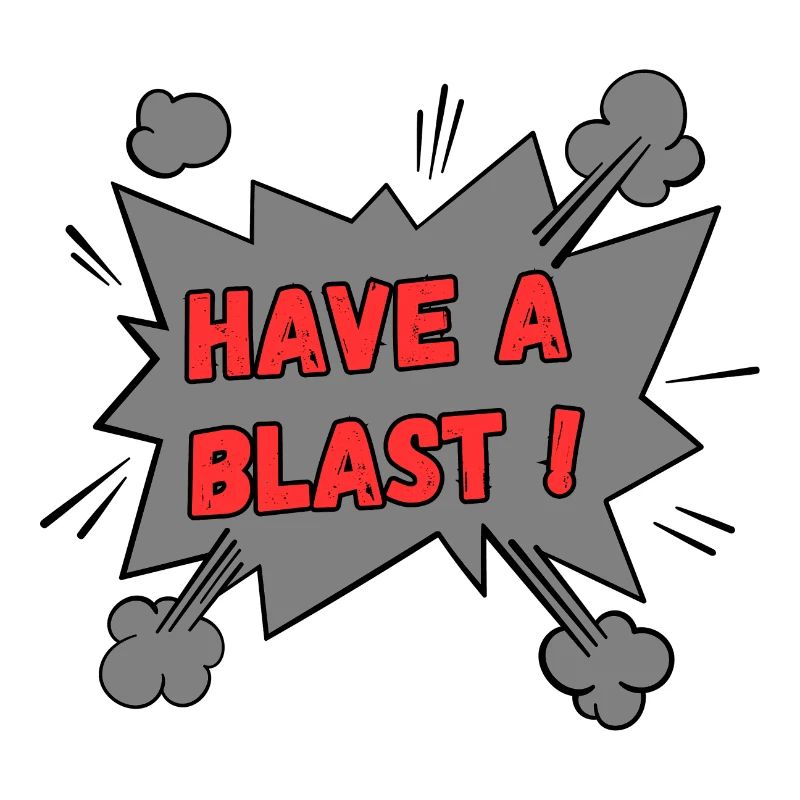 Have A Blast Retro Comic Style Graphic Design