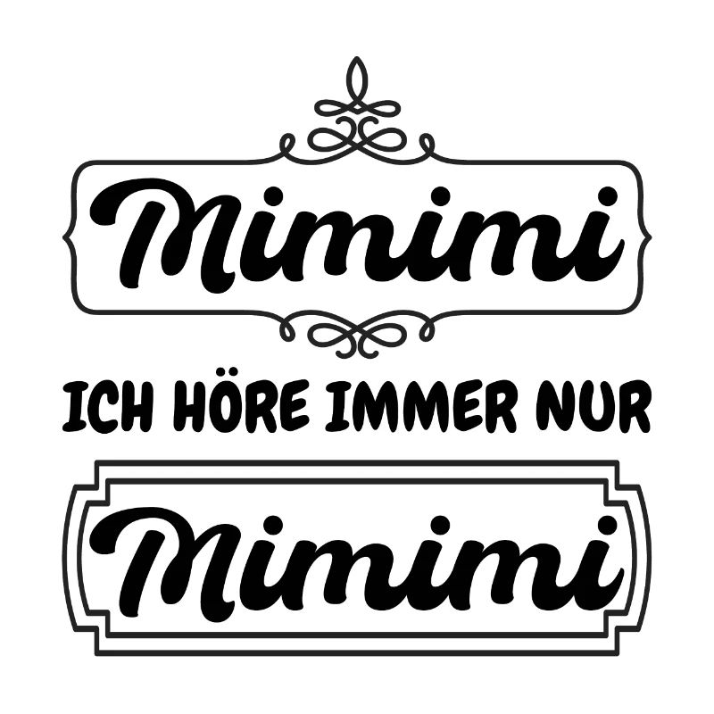 I Always Hear Mimimi, Funny Office Gift