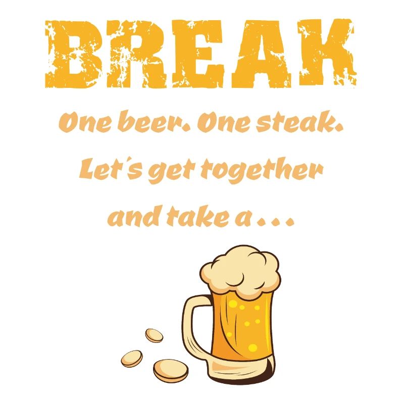 Ein Bier, ein Steak - One Beer, One Steak Spruch