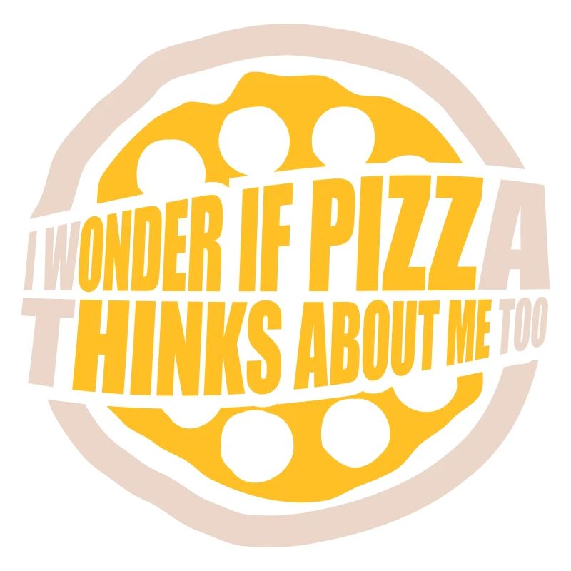pizza thinks about me