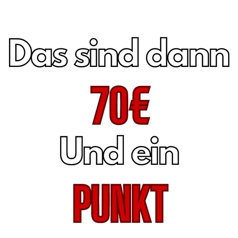Meme Das sind dann 70€ und ein Punkt - ApriNoeScor