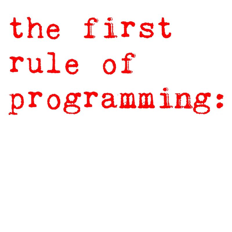 Règle de programmation, si ça marche, n’y touchez pas 2