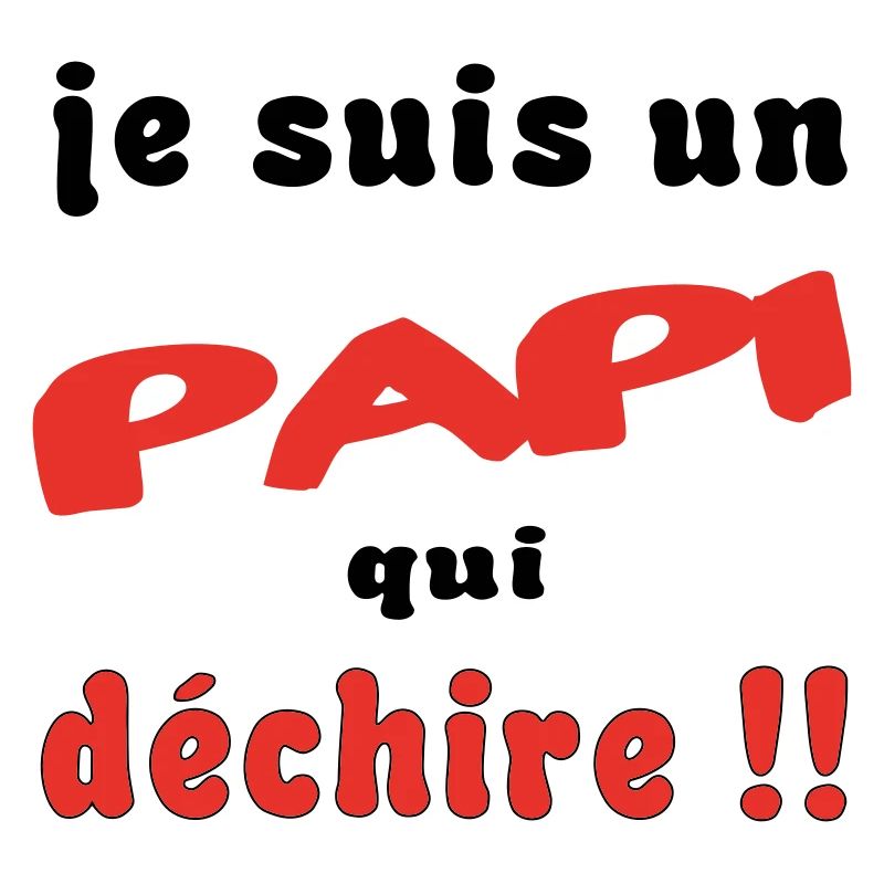 Je suis un papi...