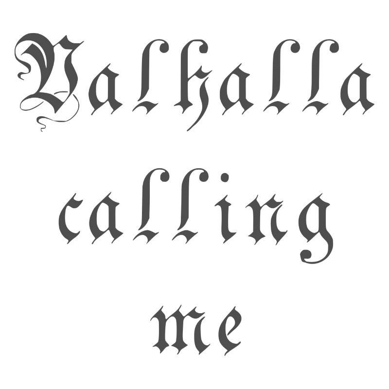 Valhalla calling me