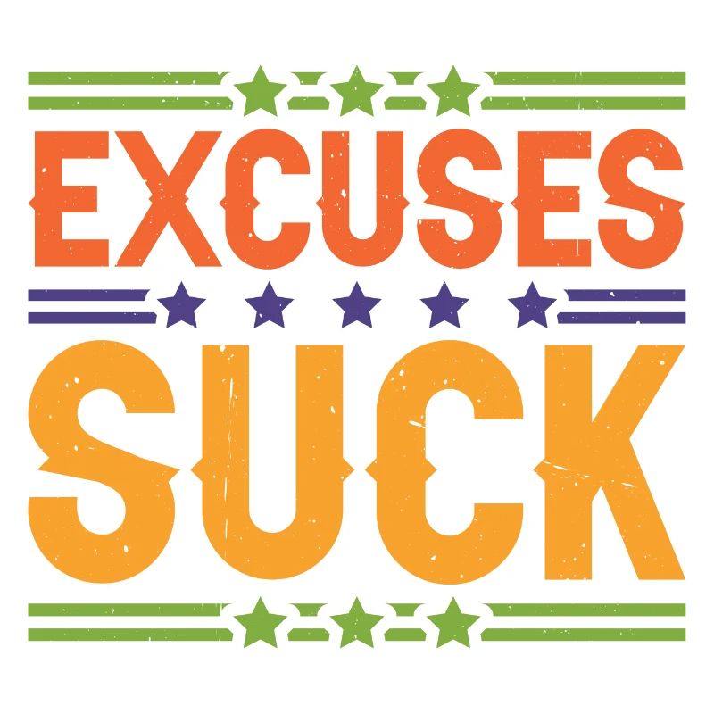 Excuses Suck 5