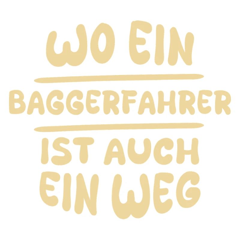 Baggerfahrer als Baggerfahrer