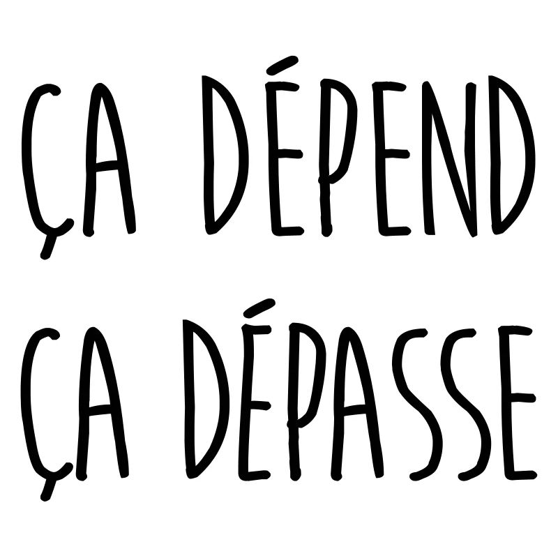Ca dépend ça dépasse