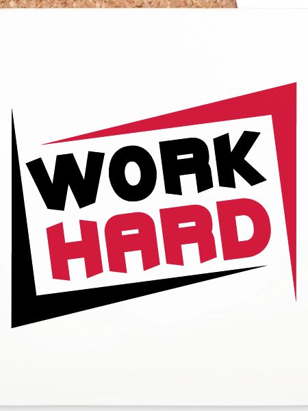 Work Hard