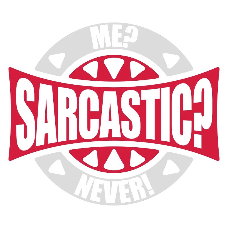 me sarcastic never quote