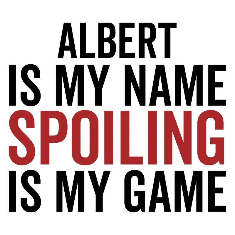 Albert est mon nom Spoiling est mon jeu