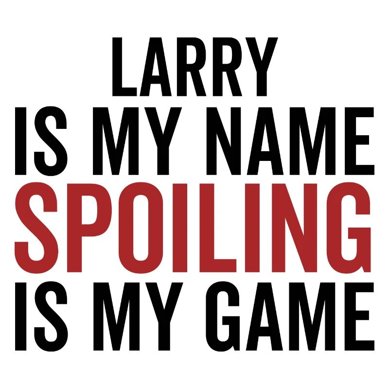 Larry est mon nom Spoiling est mon jeu