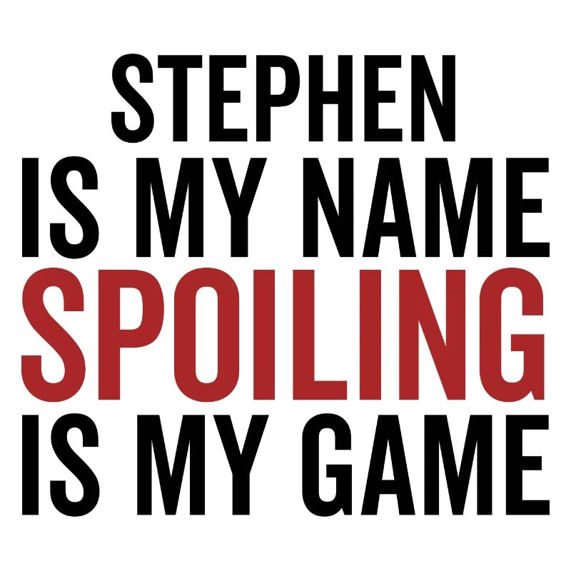 Stephen est mon nom Spoiling est mon jeu
