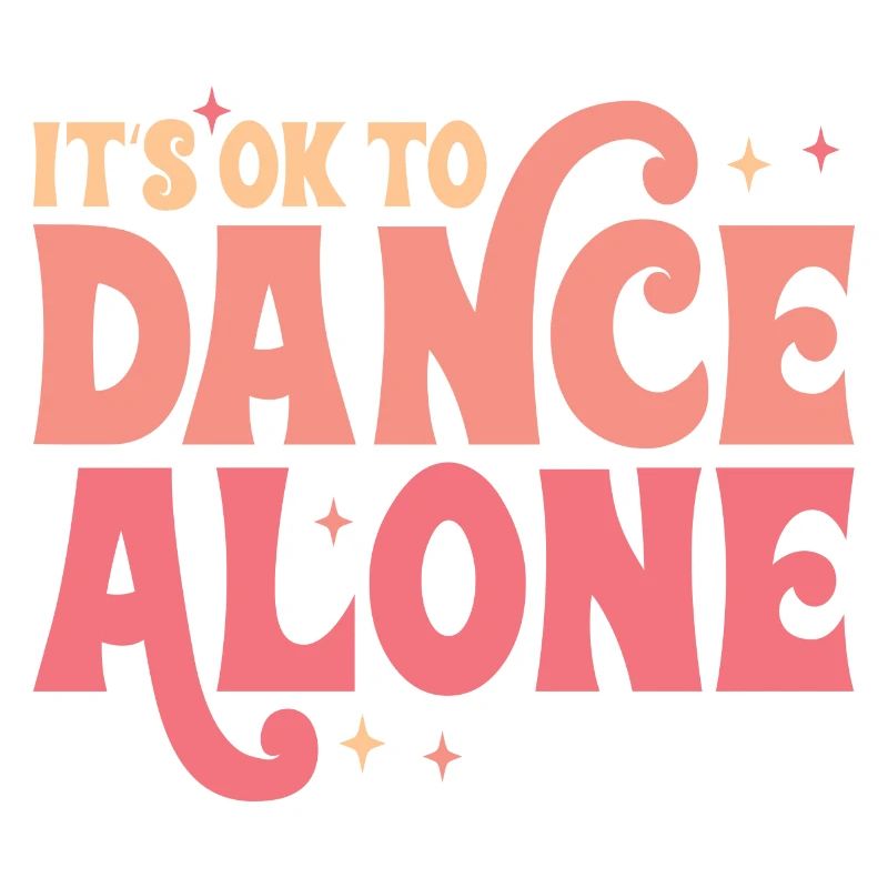 It ́s Ok To Dance Alone