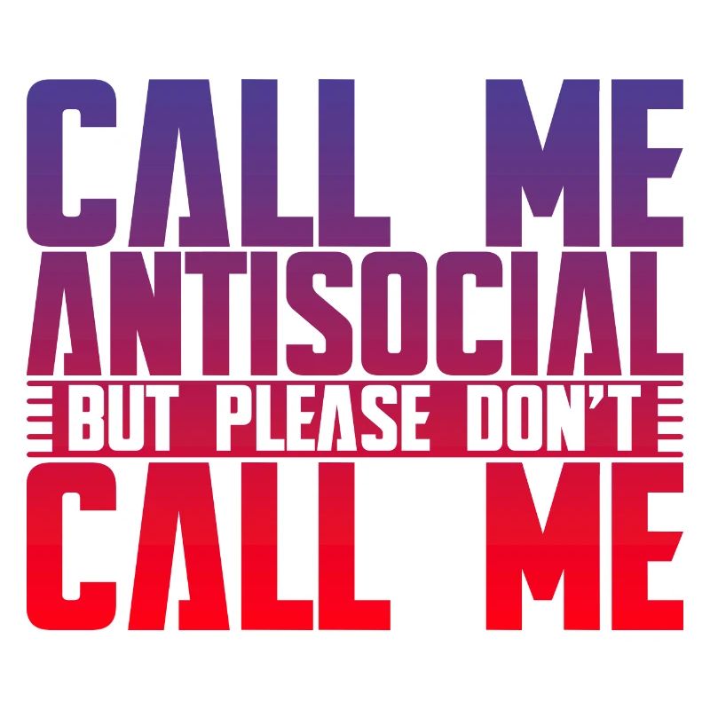 Appelez-moi antisocial mais s’il vous plaît ne m’appelez pas 4