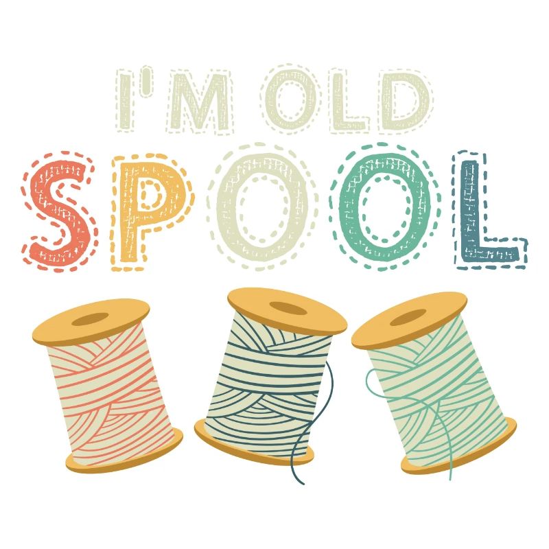 I'm Old Spool Sewing Machine Crafting