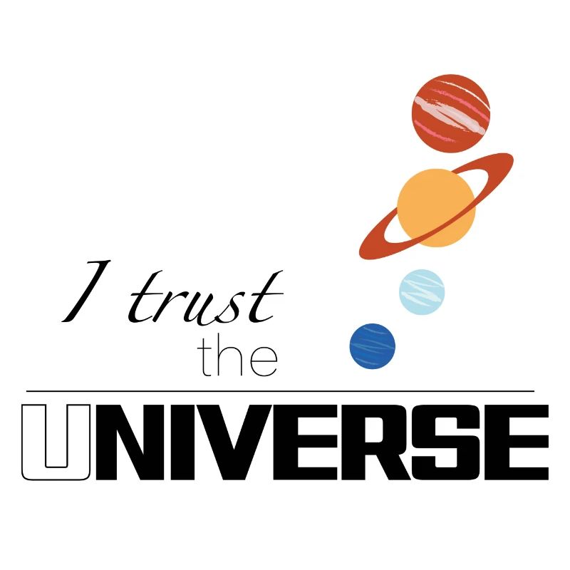 I Trust The Universe