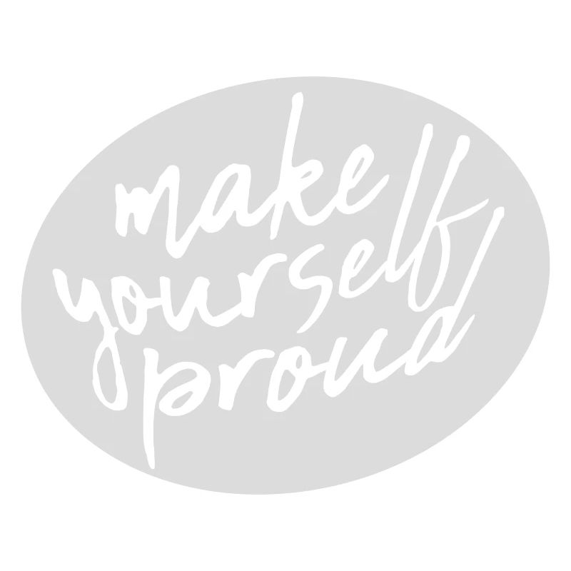 make yourself proud quote