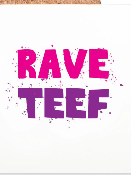 Rave teef